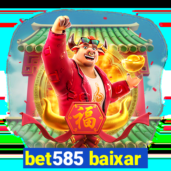 bet585 baixar